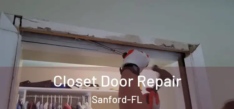  Closet Door Repair Sanford-FL