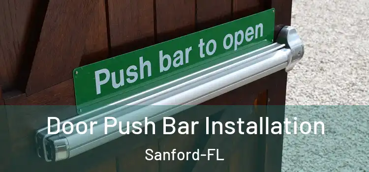  Door Push Bar Installation Sanford-FL