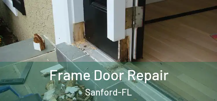 Frame Door Repair Sanford-FL