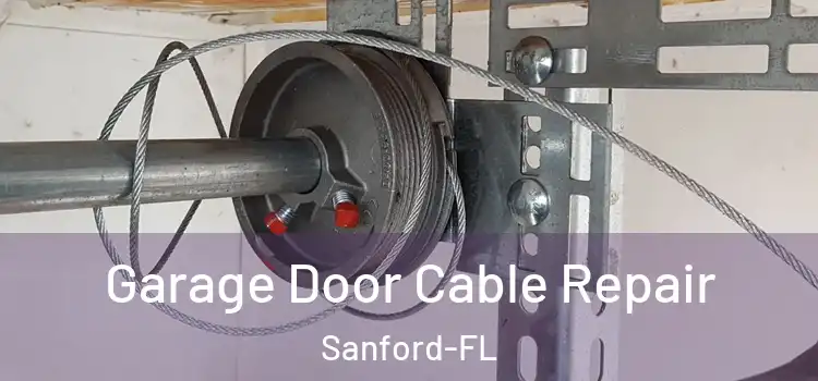  Garage Door Cable Repair Sanford-FL