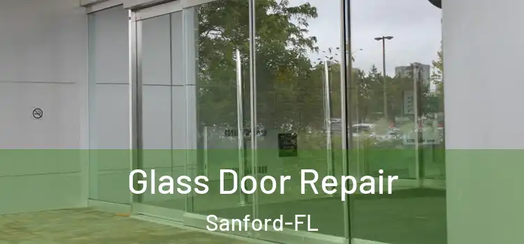  Glass Door Repair Sanford-FL