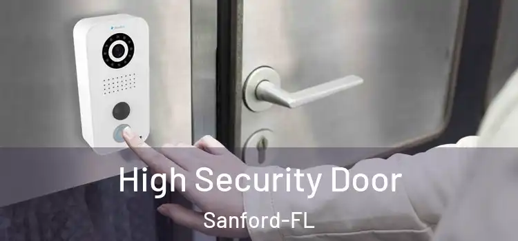 High Security Door Sanford-FL